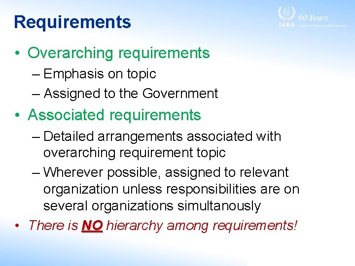 Requirements • Overarching requirements – Emphasis on topic – Assigned to the Government •