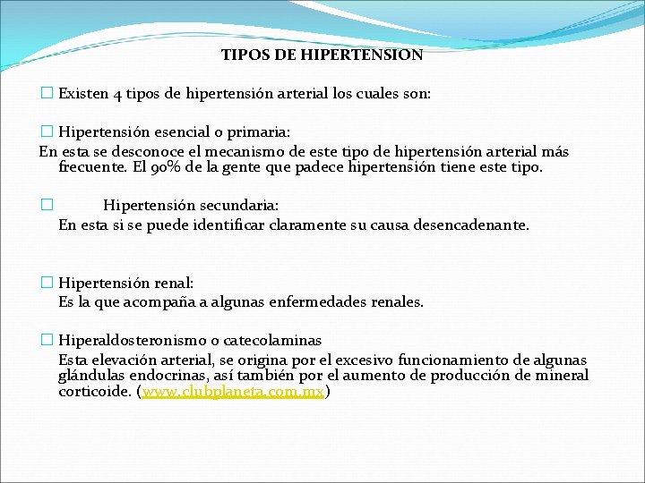 TIPOS DE HIPERTENSION � Existen 4 tipos de hipertensión arterial los cuales son: � TIPOS DE HIPERTENSION � Existen 4 tipos de hipertensión arterial los cuales son: �