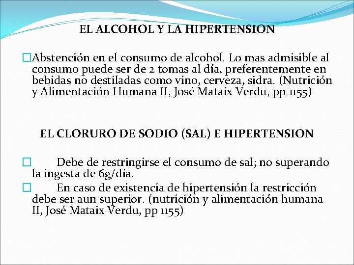EL ALCOHOL Y LA HIPERTENSION �Abstención en el consumo de alcohol. Lo mas admisible EL ALCOHOL Y LA HIPERTENSION �Abstención en el consumo de alcohol. Lo mas admisible