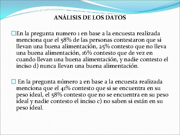 ANÁLISIS DE LOS DATOS �En la pregunta numero 1 en base a la encuesta ANÁLISIS DE LOS DATOS �En la pregunta numero 1 en base a la encuesta