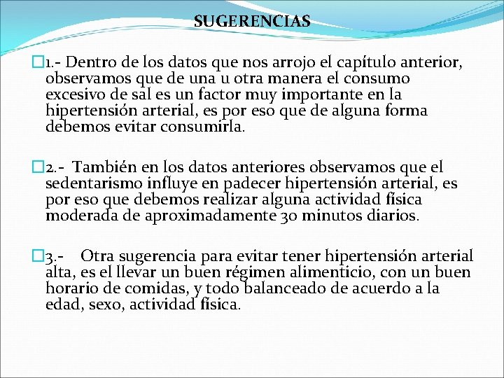 SUGERENCIAS � 1. - Dentro de los datos que nos arrojo el capítulo anterior, SUGERENCIAS � 1. - Dentro de los datos que nos arrojo el capítulo anterior,