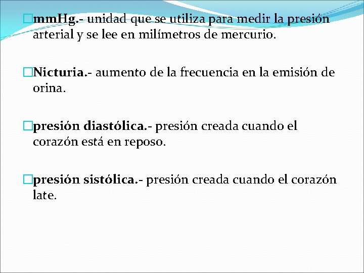 �mm. Hg. - unidad que se utiliza para medir la presión arterial y se �mm. Hg. - unidad que se utiliza para medir la presión arterial y se