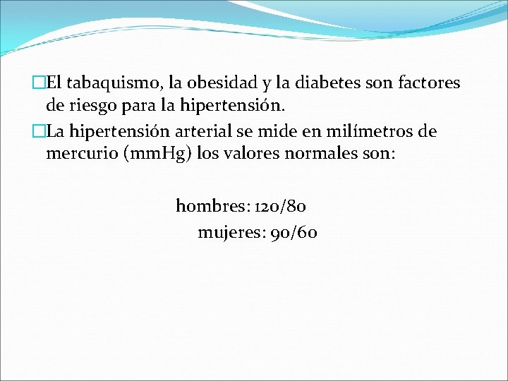 �El tabaquismo, la obesidad y la diabetes son factores de riesgo para la hipertensión. �El tabaquismo, la obesidad y la diabetes son factores de riesgo para la hipertensión.