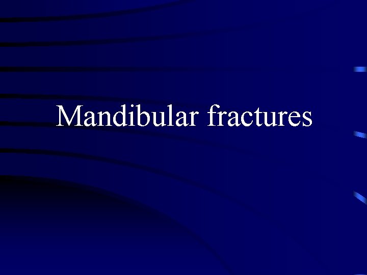 Mandibular fractures 