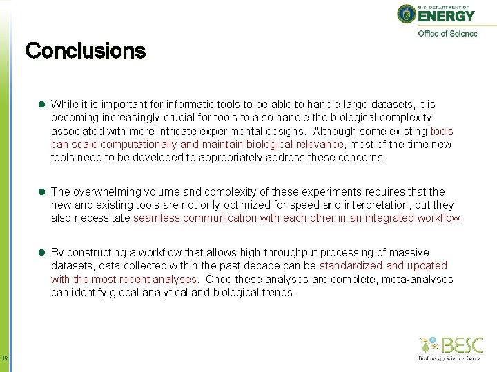 Conclusions l While it is important for informatic tools to be able to handle