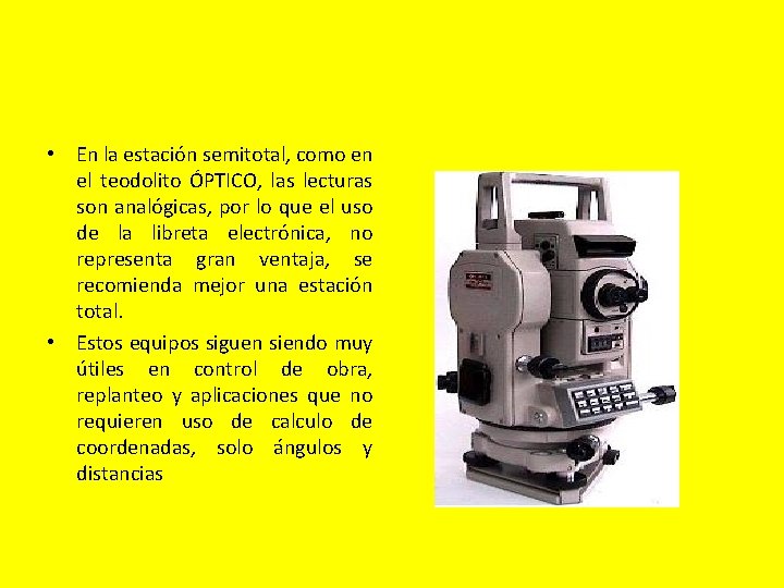 • En la estación semitotal, como en el teodolito ÓPTICO, las lecturas son • En la estación semitotal, como en el teodolito ÓPTICO, las lecturas son