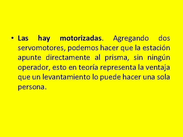 • Las hay motorizadas. Agregando dos servomotores, podemos hacer que la estación apunte • Las hay motorizadas. Agregando dos servomotores, podemos hacer que la estación apunte