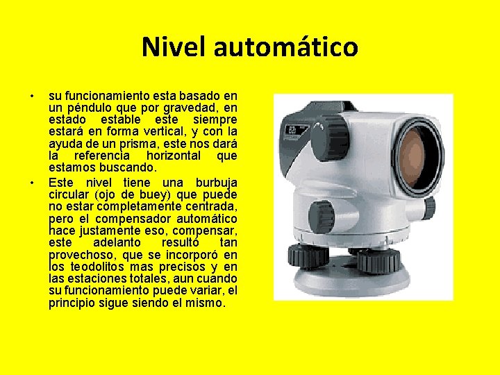 Nivel automático • • su funcionamiento esta basado en un péndulo que por gravedad, Nivel automático • • su funcionamiento esta basado en un péndulo que por gravedad,