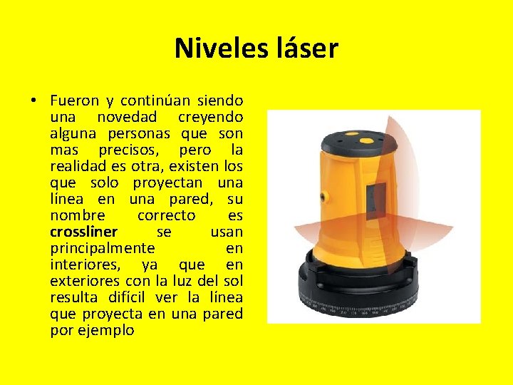 Niveles láser • Fueron y continúan siendo una novedad creyendo alguna personas que son Niveles láser • Fueron y continúan siendo una novedad creyendo alguna personas que son