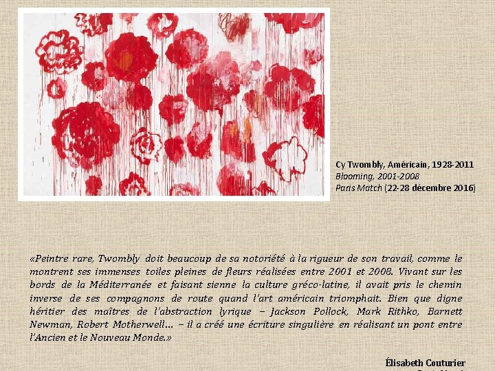 Cy Twombly, Américain, 1928 -2011 Blooming, 2001 -2008 Paris Match (22 -28 décembre 2016)