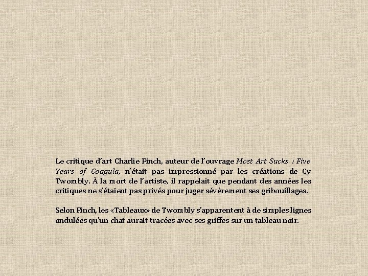 Le critique d’art Charlie Finch, auteur de l’ouvrage Most Art Sucks : Five Years