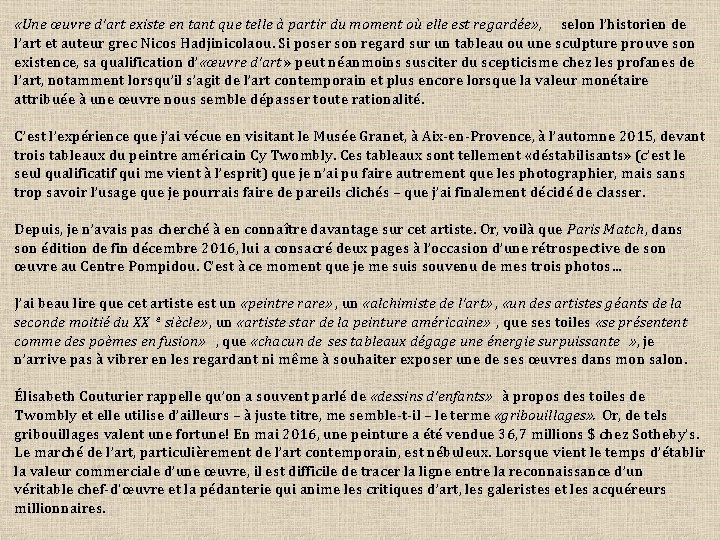  «Une œuvre d’art existe en tant que telle à partir du moment où