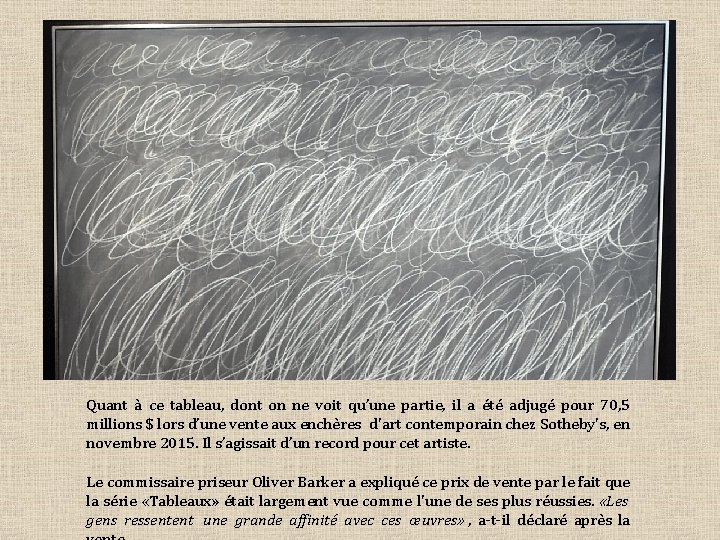 Quant à ce tableau, dont on ne voit qu’une partie, il a été adjugé