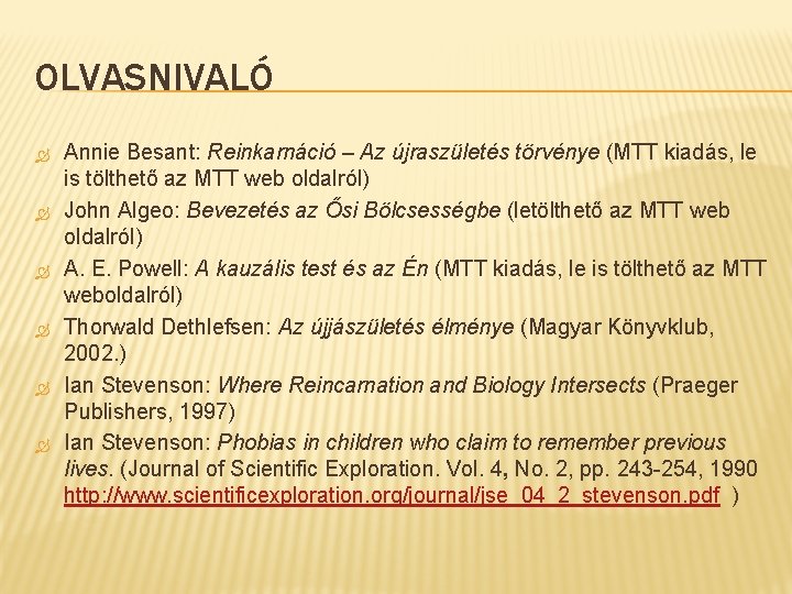 OLVASNIVALÓ Annie Besant: Reinkarnáció – Az újraszületés törvénye (MTT kiadás, le is tölthető az