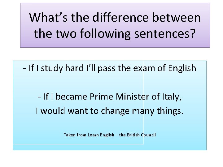 What’s the difference between the two following sentences? - If I study hard I’ll