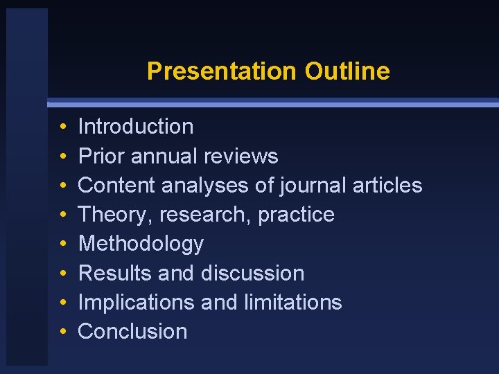 Presentation Outline • • Introduction Prior annual reviews Content analyses of journal articles Theory,