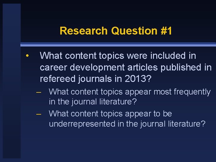 Research Question #1 • What content topics were included in career development articles published