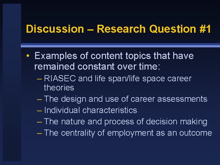 Discussion – Research Question #1 • Examples of content topics that have remained constant