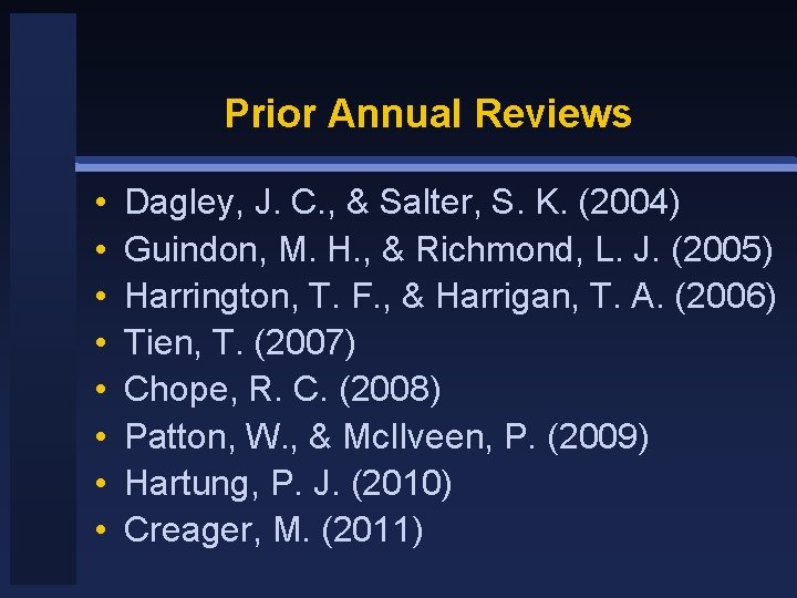 Prior Annual Reviews • • Dagley, J. C. , & Salter, S. K. (2004)