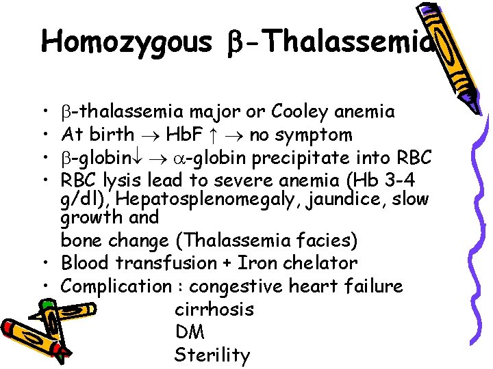 Homozygous -Thalassemia • • -thalassemia major or Cooley anemia At birth Hb. F ↑