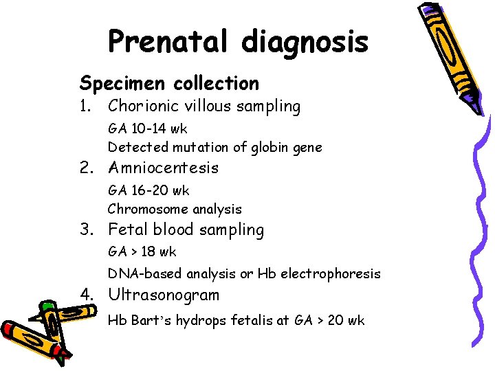 Prenatal diagnosis Specimen collection 1. Chorionic villous sampling GA 10 -14 wk Detected mutation