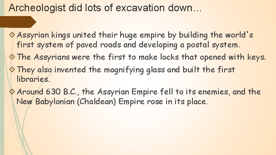 Archeologist did lots of excavation down… Assyrian kings united their huge empire by building
