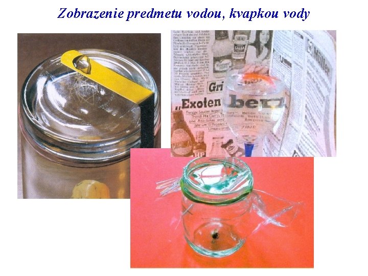 Zobrazenie predmetu vodou, kvapkou vody 