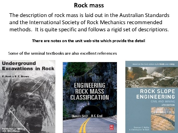 Rock mass The description of rock mass is laid out in the Australian Standards