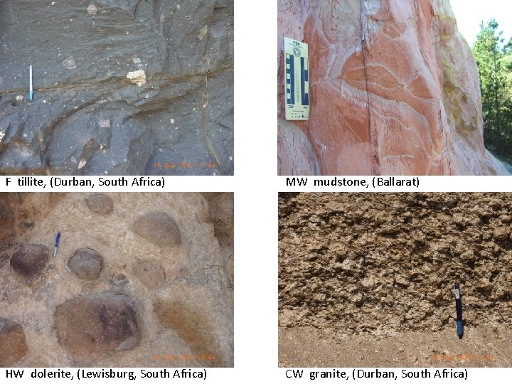 F tillite, (Durban, South Africa) MW mudstone, (Ballarat) HW dolerite, (Lewisburg, South Africa) CW