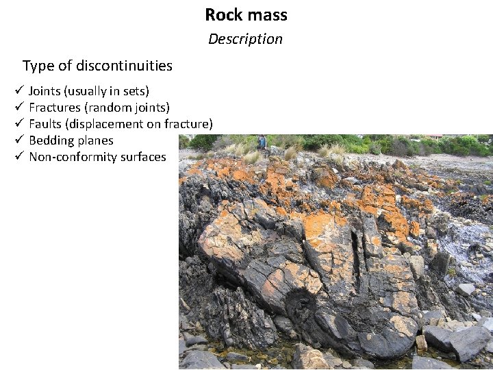 Rock mass Description Type of discontinuities ü Joints (usually in sets) ü Fractures (random