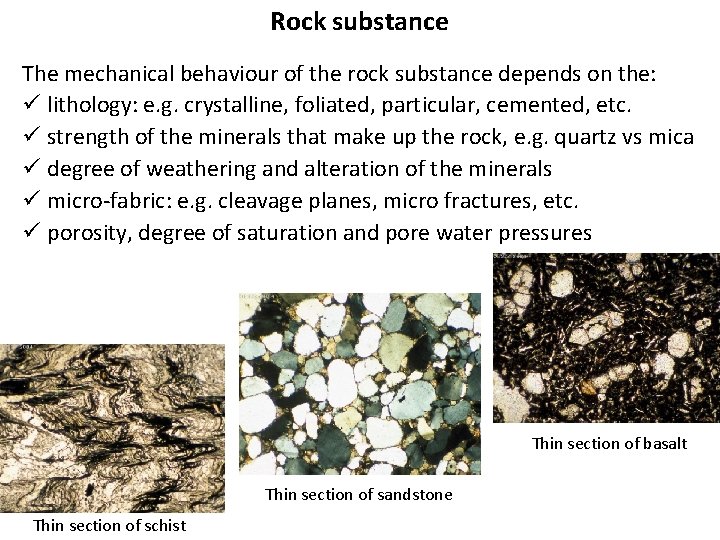 Rock substance The mechanical behaviour of the rock substance depends on the: ü lithology: