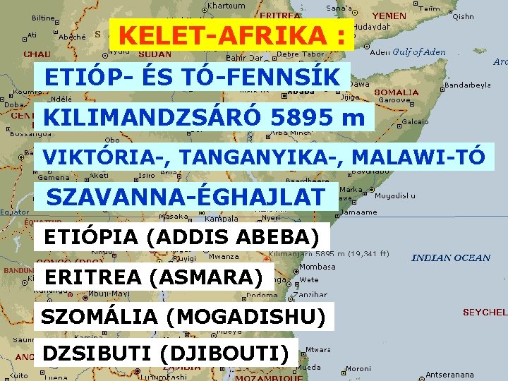 KELET-AFRIKA : ETIÓP- ÉS TÓ-FENNSÍK KILIMANDZSÁRÓ 5895 m VIKTÓRIA-, TANGANYIKA-, MALAWI-TÓ SZAVANNA-ÉGHAJLAT ETIÓPIA (ADDIS