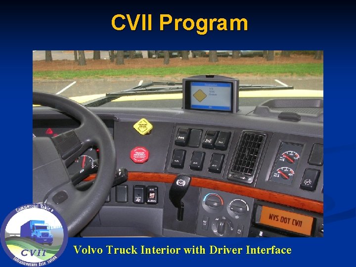 CVII Program Volvo Truck Interior with Driver Interface 