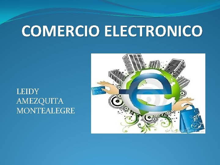 COMERCIO ELECTRONICO LEIDY AMEZQUITA MONTEALEGRE 