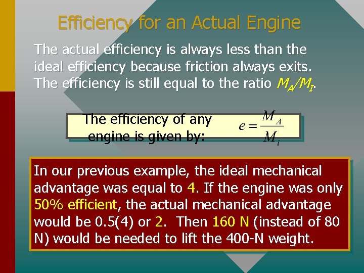 Efficiency for an Actual Engine The actual efficiency is always less than the ideal