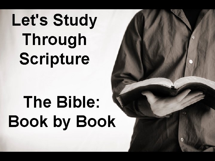 Let's Study Through Scripture The Bible: Book by Book Let's Study Through Scripture The Bible: Book by Book