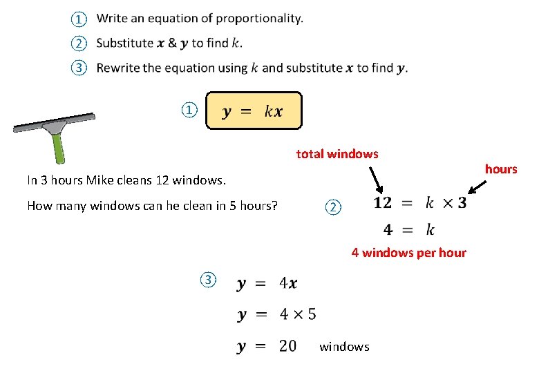 ① ② ③ ① total windows hours In 3 hours Mike cleans 12 windows.