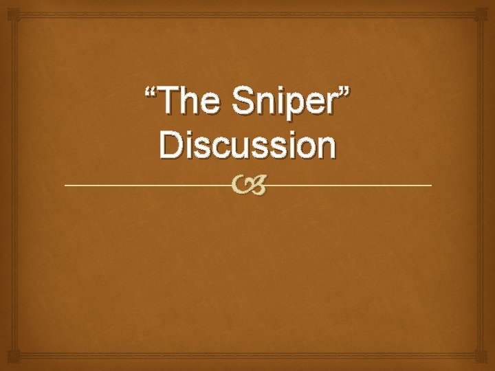 “The Sniper” Discussion 