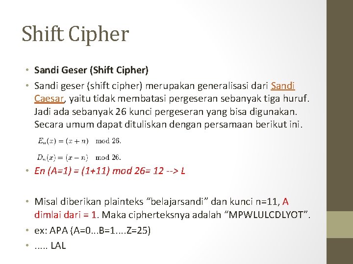 Shift Cipher • Sandi Geser (Shift Cipher) • Sandi geser (shift cipher) merupakan generalisasi