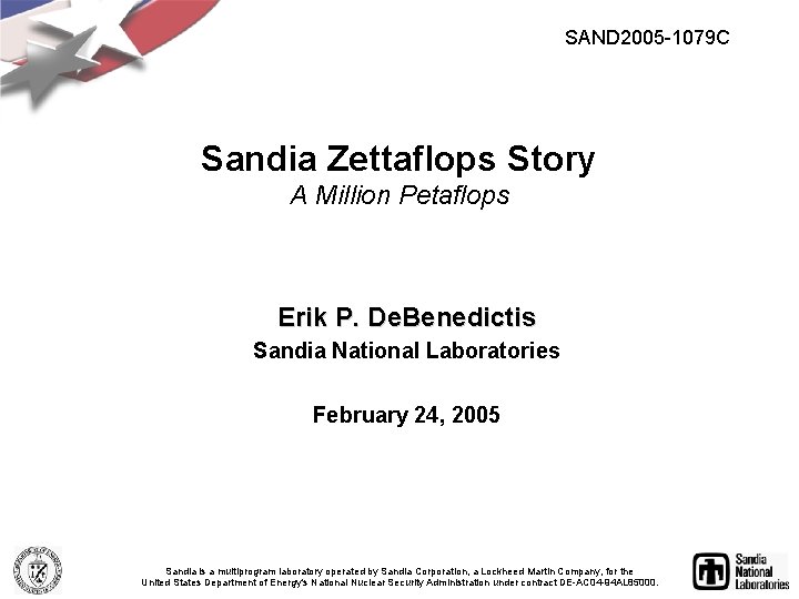 SAND 2005 -1079 C Sandia Zettaflops Story A Million Petaflops Erik P. De. Benedictis