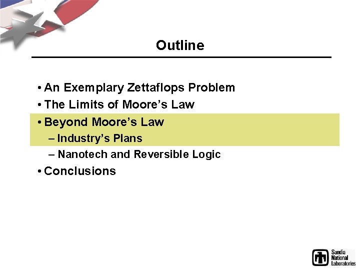 Outline • An Exemplary Zettaflops Problem • The Limits of Moore’s Law • Beyond