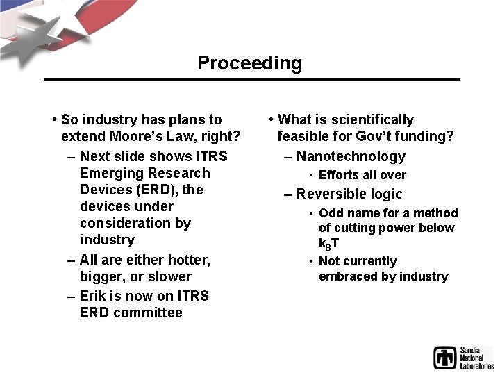 Proceeding • So industry has plans to extend Moore’s Law, right? – Next slide