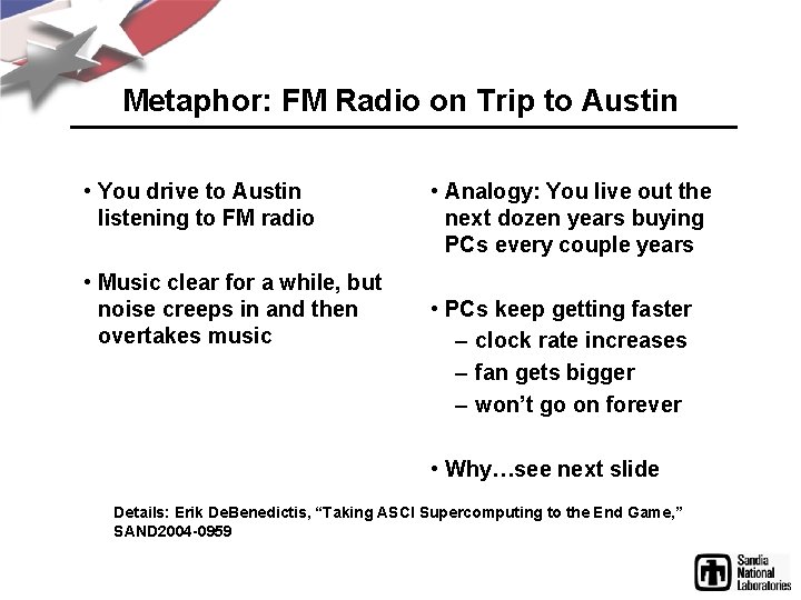 Metaphor: FM Radio on Trip to Austin • You drive to Austin listening to