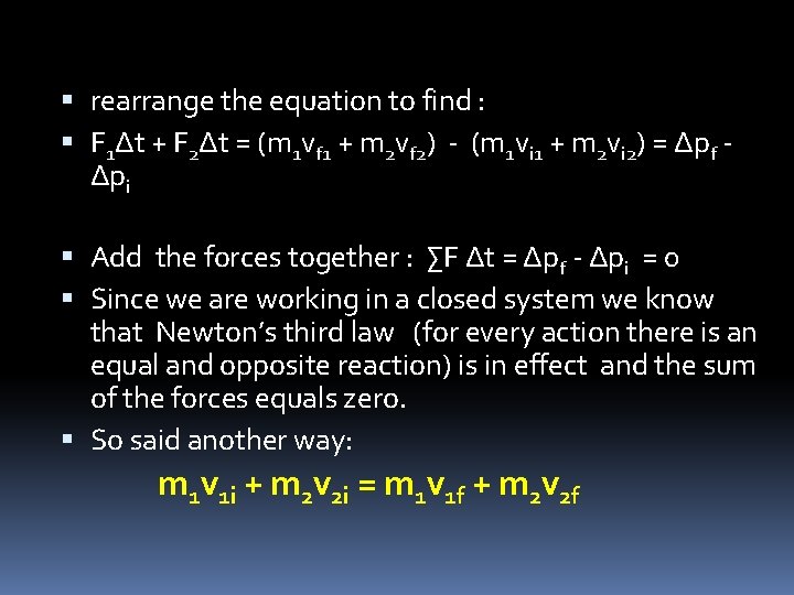  rearrange the equation to find : F 1∆t + F 2∆t = (m