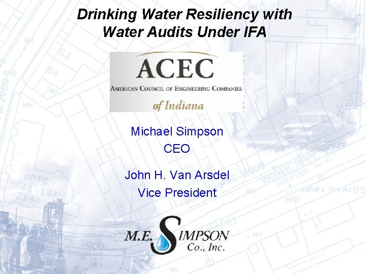 Drinking Water Resiliency with Water Audits Under IFA Michael Simpson CEO John H. Van