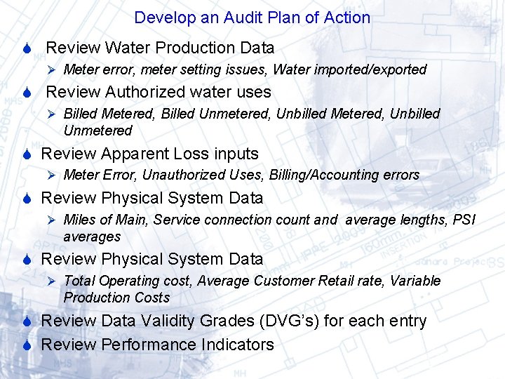 Develop an Audit Plan of Action Review Water Production Data Ø Meter error, meter