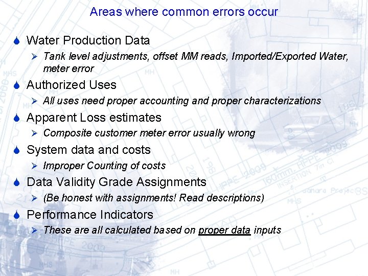 Areas where common errors occur Water Production Data Ø Tank level adjustments, offset MM