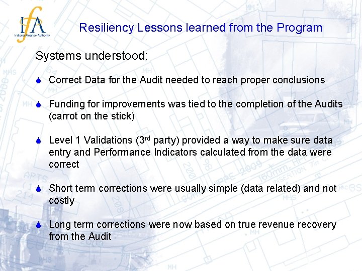 Resiliency Lessons learned from the Program Systems understood: Correct Data for the Audit needed