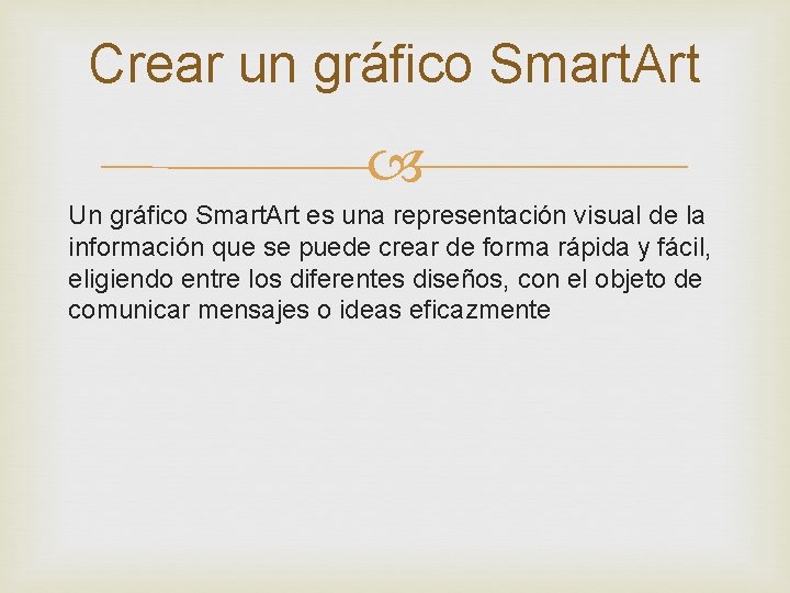 Crear un gráfico Smart. Art Un gráfico Smart. Art es una representación visual de