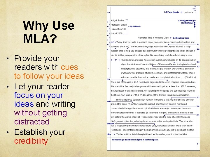 Why Use MLA? • Provide your readers with cues to follow your ideas •